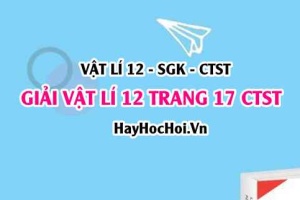 Giải Vật lí 12 trang 17 Chân trời sáng tạo SGK